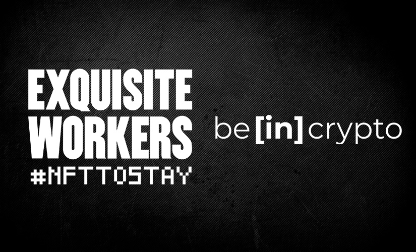 BeInCrypto и Exquisite Workers